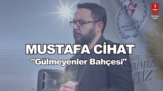 MUSTAFA CİHAT quotGÜLMEYENLER BAHÇESİquot [upl. by Kobi]