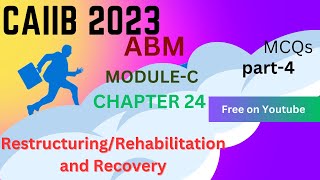 CAIIB Module C Chapter 24  MCQ  Restructuring Rehabilitation and Recovery [upl. by Trant673]