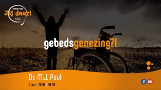 Dr MJ Paul  Gebedsgenezing  9 april 2020 [upl. by Trilbie945]