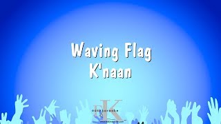 Waving Flag  Knaan Karaoke Version [upl. by Ahsaekal586]