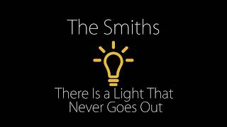 The Smith  There Is A Light That Never Goes Out  with lyrics [upl. by Araccat]