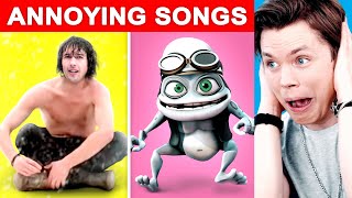 Most ANNOYING Songs of All Time 1 [upl. by Anerac]