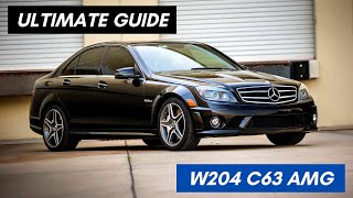 The Ultimate Guide to the W204 MercedesBenz C63 AMG [upl. by Oiled]