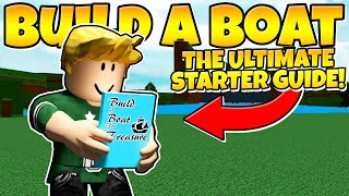 THE ULTIMATE BUILD A BOAT STARTER GUIDE [upl. by Sedruol139]