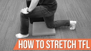 How to stretch TFL tensor fascia latae the right way [upl. by Maury505]