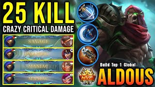 SAVAGE  25 Kills Aldous One Hit Build Crazy Critical Damage  Build Top 1 Global Aldous  MLBB [upl. by Cottle529]