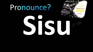 How to Pronounce Sisu [upl. by Statis502]