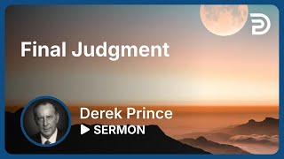 Final Judgment  Part 10  Laying the Foundation  Sermon [upl. by Hinson362]