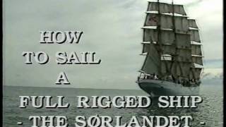 How to sail a FullRiggedShip  The Sørlandet Part 1 [upl. by Cnahc]