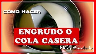 CÓMO HACER ENGRUDO O COLA CASERA [upl. by Ycnej]