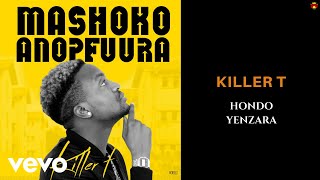 Killer T  Hondo yeNzara Official Audio [upl. by Hanima]