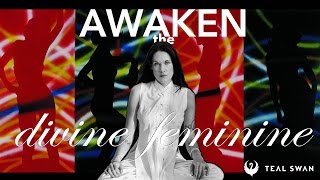 The Divine Feminine How To Awaken The Divine Feminine Within You  Teal Swan [upl. by Chrysa146]