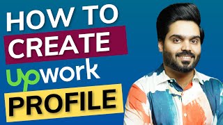 How to create a Perfect Upwork Profile  Step by Step Guide [upl. by Guillaume859]