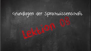 Einführung in die Sprachwissenschaft Lektion 08 Syntagmatische Relationen 2018 Audio behoben [upl. by Kemp632]