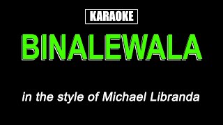 Karaoke  Binalewala  Michael Libranda [upl. by Leiand]