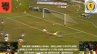 SCOTLAND V HOLLAND  WORLD CUP 1978 – ARCHIE GEMMILL’S GOAL  11TH JUNE – MENDOZA – ARGENTINA [upl. by Nelle]