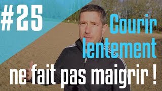 Courir lentement ne fait pas maigrir  Conseil running 25 [upl. by Nalym442]