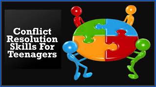 Conflict Resolution Skills For Teenagers [upl. by Tolley911]