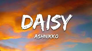 1 hour  Ashnikko  Daisy Lyrics [upl. by Atiuqel617]