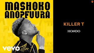 Killer T  Hondo Official Audio ft Jah Prayzah [upl. by Arol617]