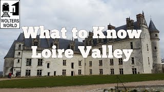 Visit Loire Valley  What to Know Before Your Visit The Loire Valley France [upl. by Berthoud]