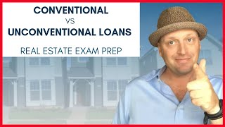 Conventional VS Unconventional Loans Whats the difference  Real Estate Exam Topic [upl. by Chew889]