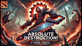 Absolute Destruction Timbersaw Offlane Gameplay Domination  DOTA2NETIC [upl. by Enelyw562]