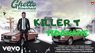 Killer T  Tidanane Official Audio [upl. by Nivk804]