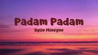 Padam Padam Lyrics  Kylie Minogue [upl. by Saturday]