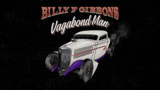 Billy F Gibbons  Vagabond Man Official Audio [upl. by Eizzo]