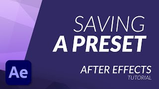 How to Save a Preset in After Effects  TUTORIAL [upl. by Norvin]